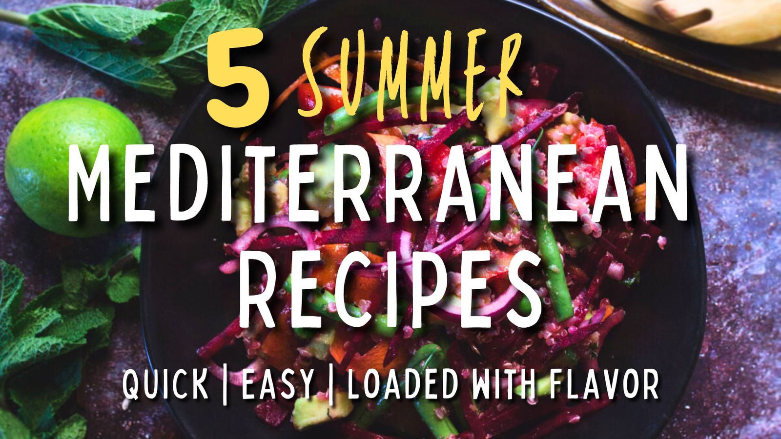 5 Summer Mediterranean Recipes